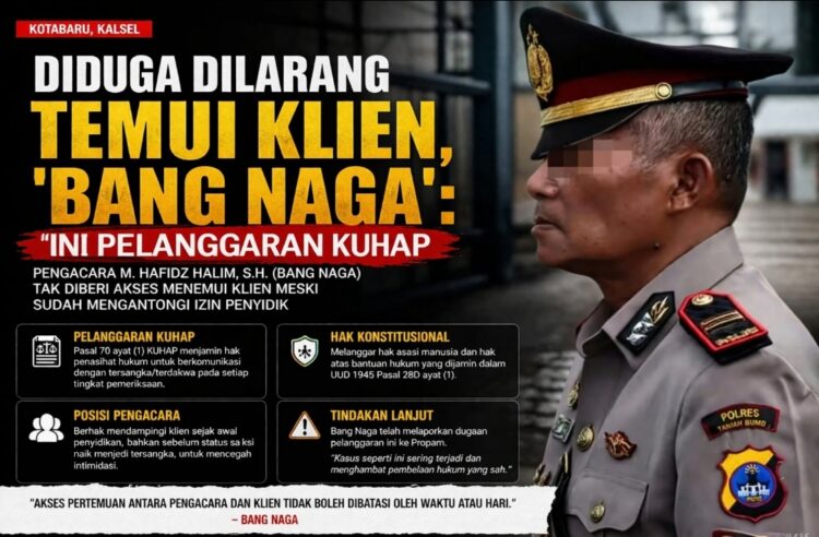 Diduga Dilarang Temuin Klien, Pengacara. Bang Naga: Ini Pelanggaran KUHAP
